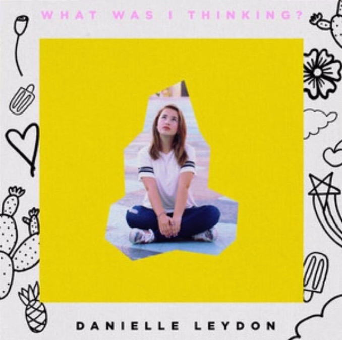 What Was I Thinking single by Danielle Leydon